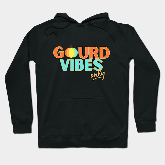 Gourd Vibes Only Hoodie by Unified by Design